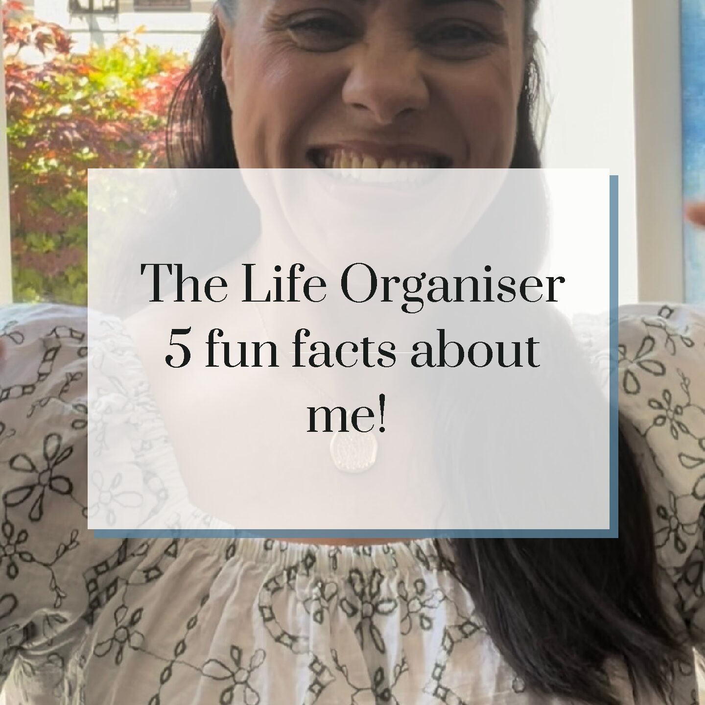 The Life Organiser – 5 fun facts About Me!