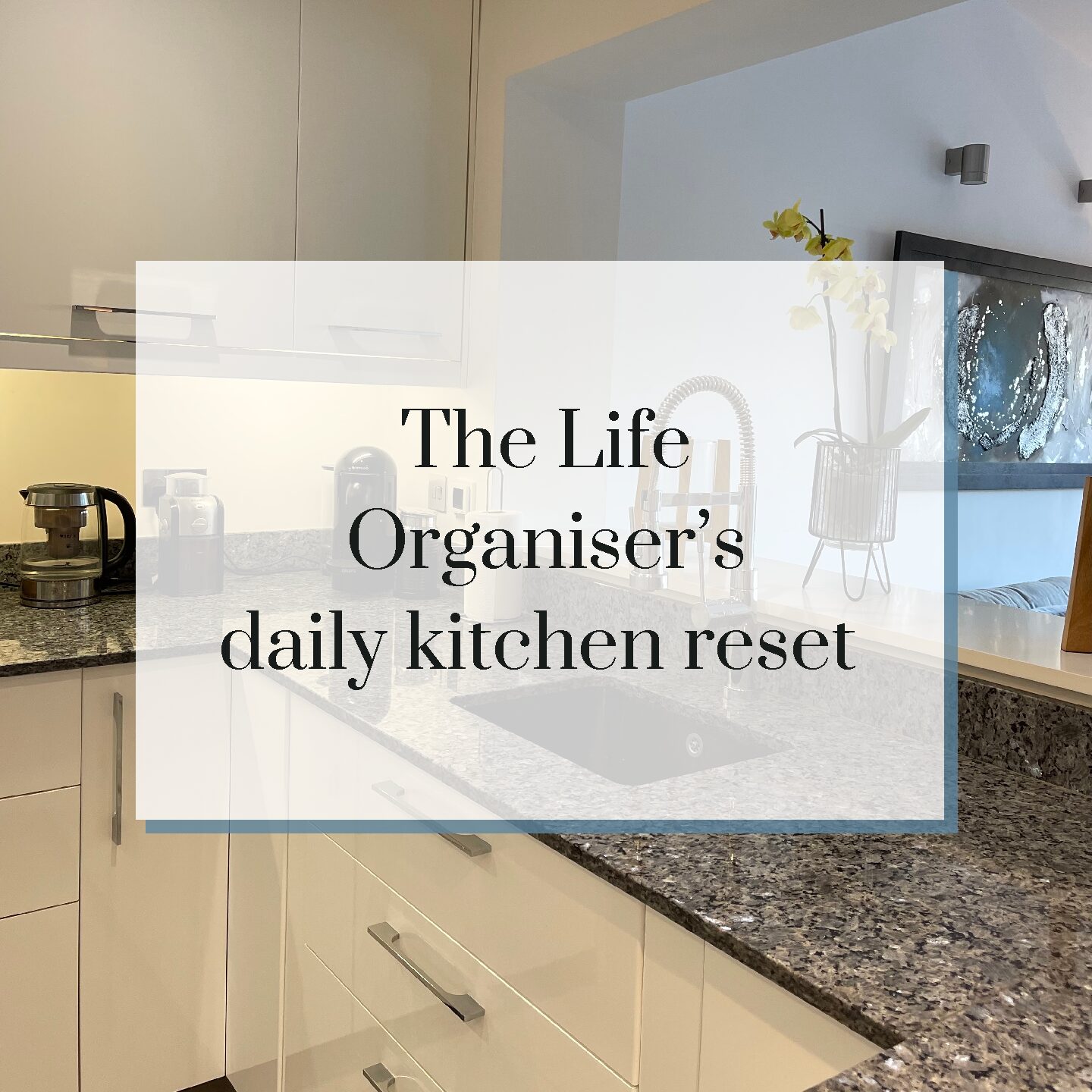 The Life Organiser’s Daily Reset