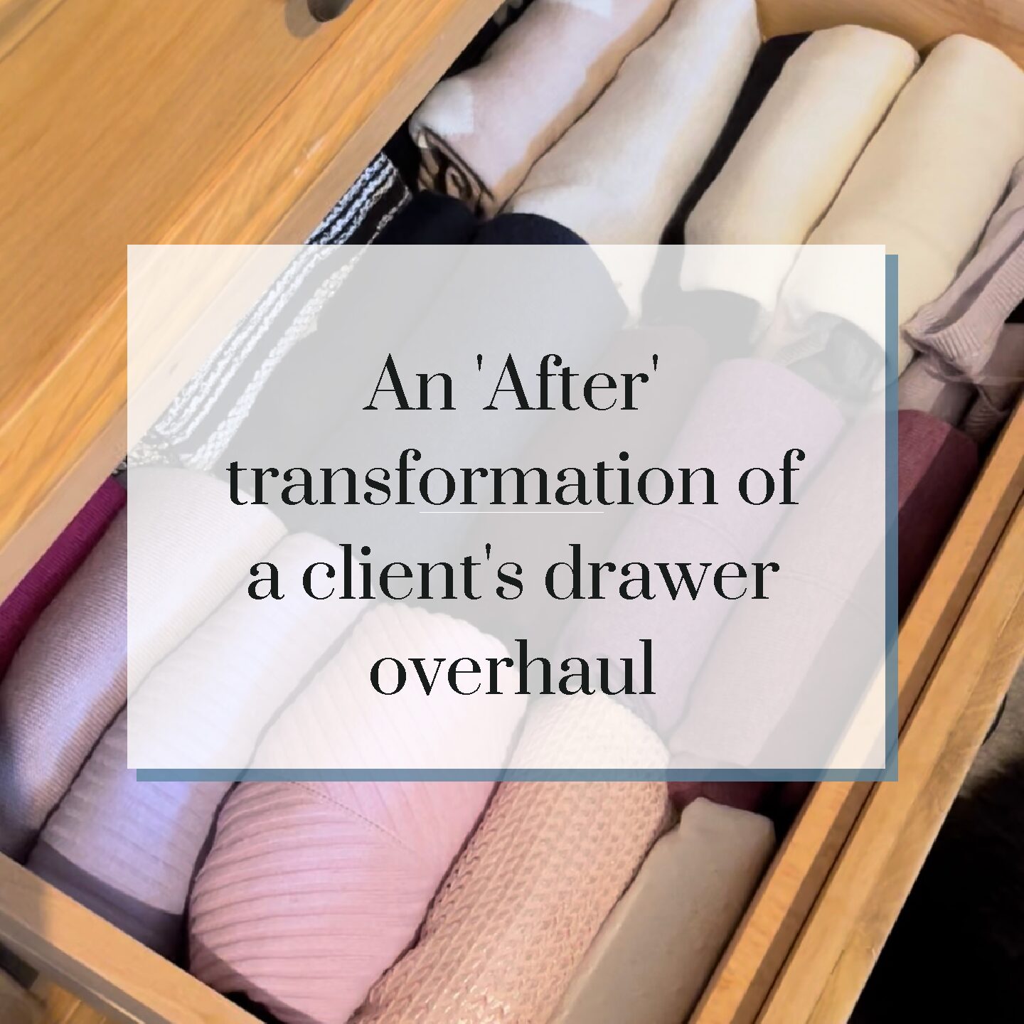An ‘After’ transformation of my client’s drawers
