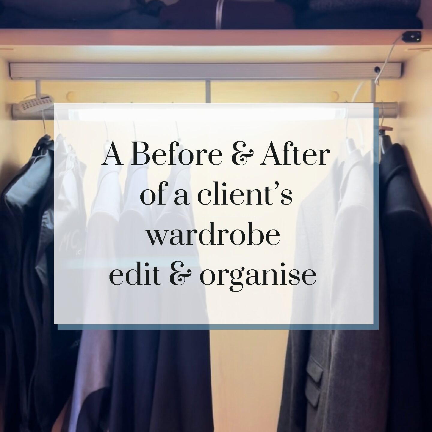 A Before & After of a client’s wardrobe edit & organise