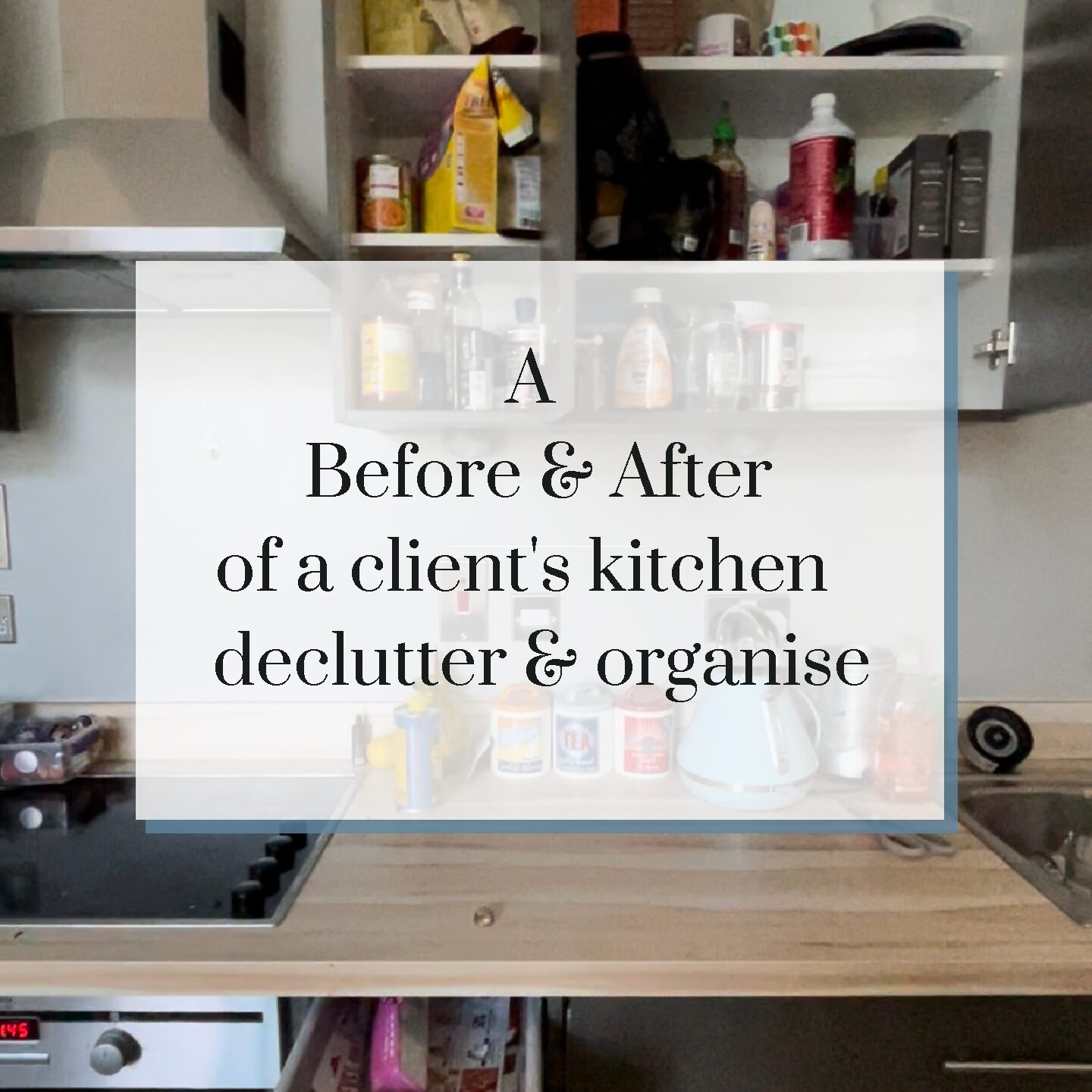 A Before & After of a client’s kitchen declutter & organise