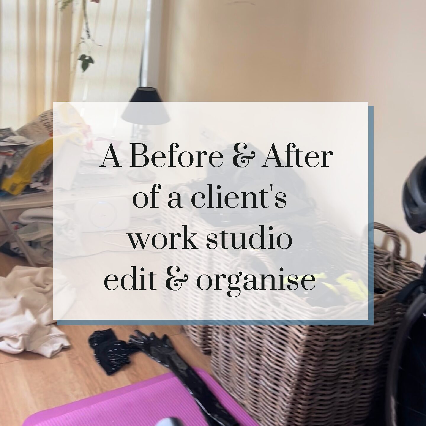 A Before & After of a client’s work studio edit & organise