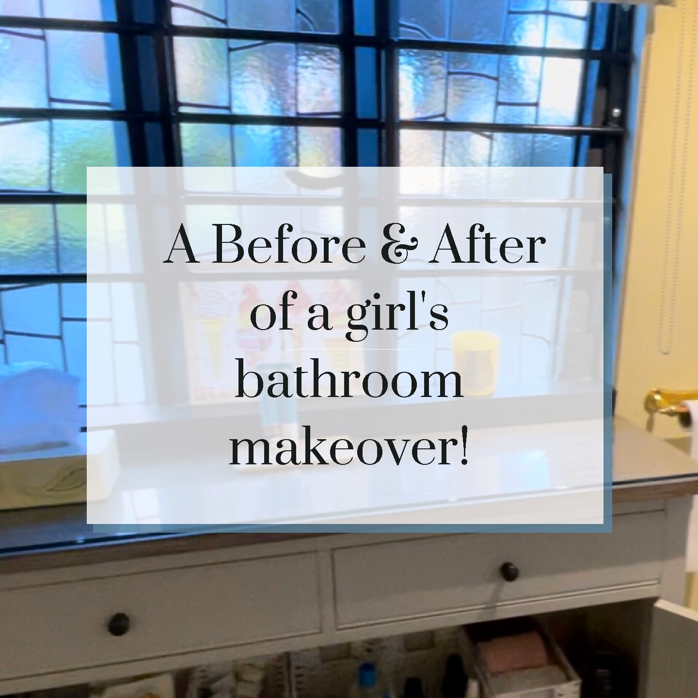 A Before & After of a girl’s bathroom makeover!