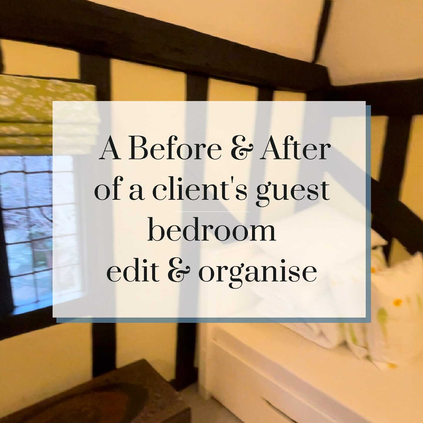 A Before & After of a client’s guest bedroom edit & organise