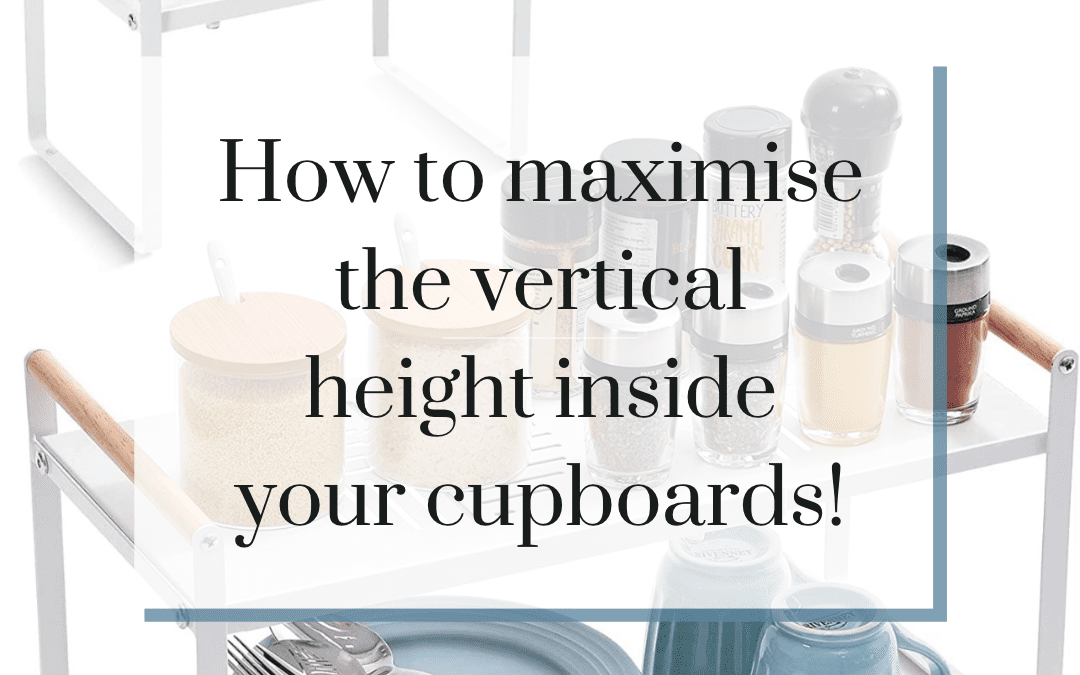 How to maximise the vertical height inside your cupboards! 