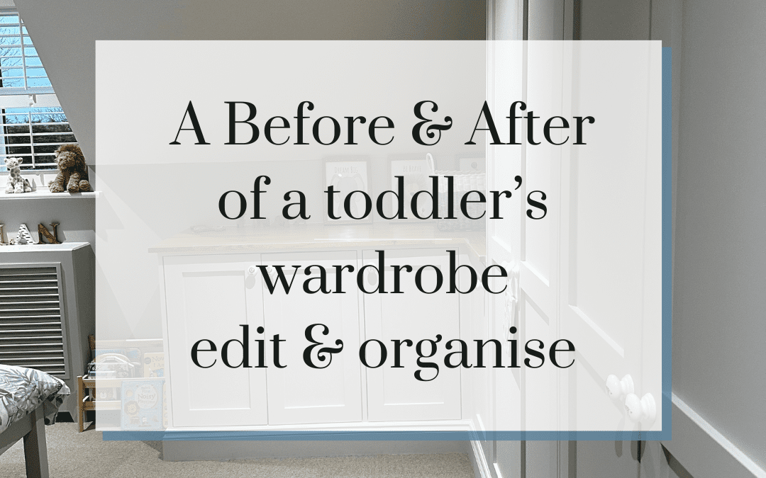 A Before and After of a toddler’s wardrobe edit & organise