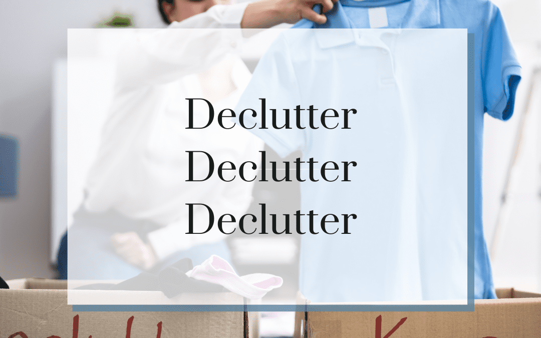 Declutter Declutter Declutter