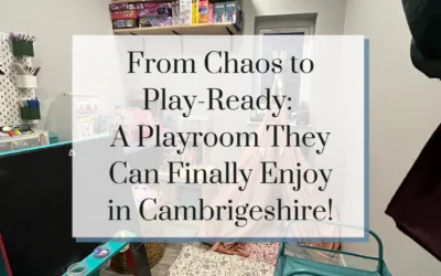 From Chaos to Play-Ready: A Playroom They Can Finally Enjoy in Cambrigeshire!
